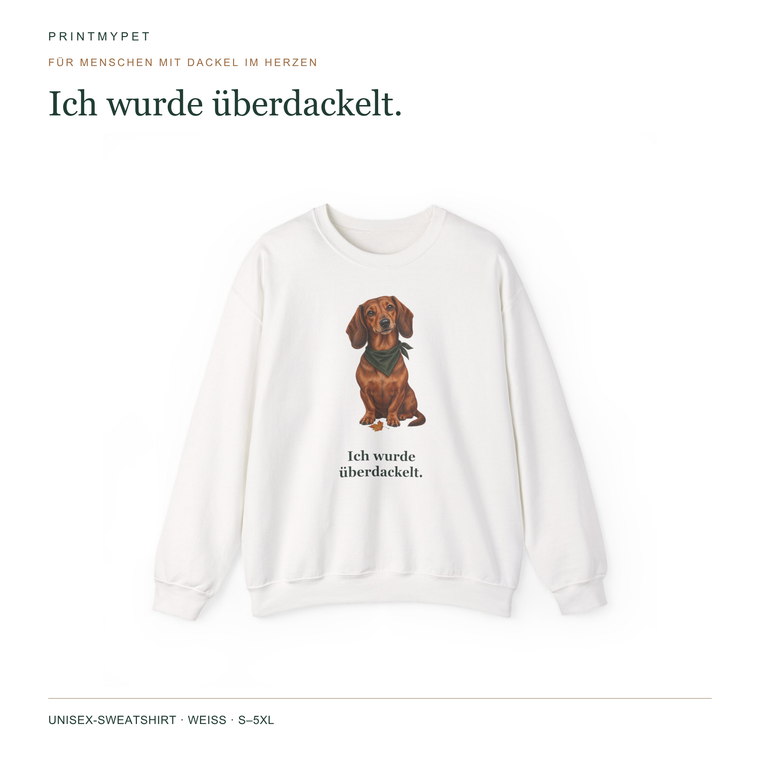 Dackel-Sweatshirt: Ich wurde überdackelt, Ansicht 1
